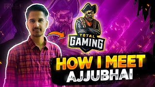 How I Meet @TotalGaming093 / AjjuBhai || Free Fire || Desi Gamers