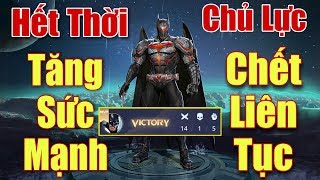 [Gcaothu] Batman hết thời được tăng sức mạnh - Chủ lực team địch chết liên tục