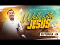 Walk with Jesus || Bro. Mohan C Lazarus || September 4