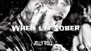 Jelly Roll - When I'm Sober (Song)