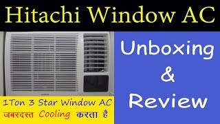 Hitachi 1 Ton 3 star Window AC Unboxing \u0026 Review in Hindi