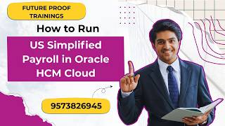 How to Run US Simplified Payroll Run in Oracle HCM Cloud Implementation | Future Proof Trainings
