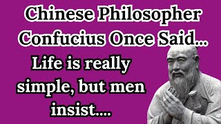 Chinese Philosopher Confucius Once Said  - Quotes for Life | 10 Seconds Wisdom