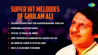 Super Hit Melodies Of Ghulam ali | Chupke Chupke Raat Din | Hungama Hai Kyon Barpa | Old Ghazals