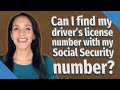 Can I find my driver's license number with my Social Security number?