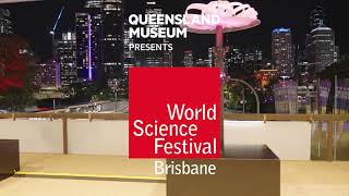 World Science Festival Brisbane 2022