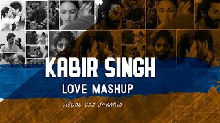 "KABIR SINGH"Songs Remix| Kabir Singh Romantic Mashup |Song Remix| Version 2021 |