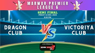 MPL 6 || 2ND SEMI FINAL || DRAGON CLUB VS VICTORIYA CLUB  || BANGAR SCHOOL GROUND PALI ||