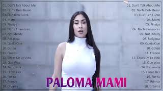 PALOMA MAMI Mix - Las mejores canciones de PALOMA MAMI 2022 (Lo Mas Nuevo)