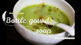 Soulful Flavours - healthicious- bottle gourd soup