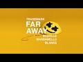 Trademark - Far Away (Marshmello x Bastille x Blanke)