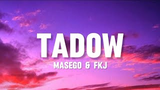 Masego,  FKJ - Tadow (Testo/Lyrics)
