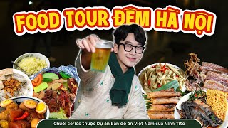 FOOD TOUR ĐÊM HÀ NỘI | Tập 3 | Hà Nội 36 phố ngon | Cơm nhà, mỳ gà tần, nầm bò nướng, bánh cuốn nóng