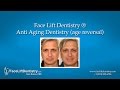 Face Lift Dentistry ® - Anti Aging Dentistry (age reversal)