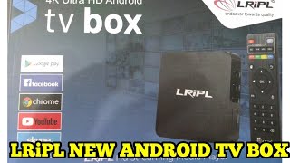 LRiPL ANDROID SET TOP TV  BOX  UNBOXING FIRST LOOK