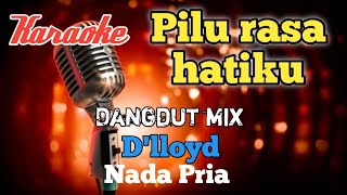 Pilu D lloyd Dangdut mix karaoke nada Pria