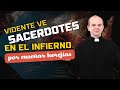 Sacerdotes y obispos en el infierno por enseñar herejías, visto por vidente