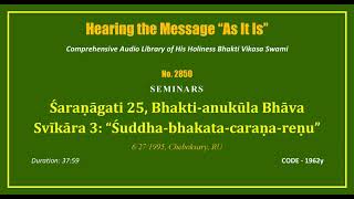 2850 Saranagati 25, Bhakti anukula bhava svikara 3 Suddha bhakata carana renu, 1995 06 27, Cheboksar