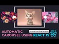 Automatic Carousel / Image Slider using React JS without external libraries || Beginner-Friendly​