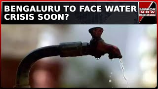 Ground Water Levels Declines In Bengaluru, Tech City To Face Water Shortages Soon? | Latest News