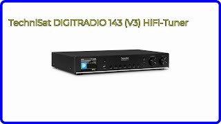 BEWERTUNG (2024): TechniSat DIGITRADIO 143 (V3) HiFi-Tuner. WESENTLICHE Einzelheiten