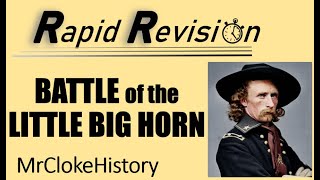 GCSE History Rapid Revision: The Battle of the Little Big Horn