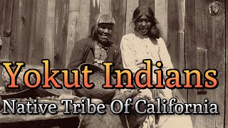 Mariposa (Yokuts) Native Indian Tribe of California