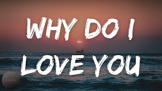 Westlife - Why Do I Love You (Lyrics) | Why do I love you don't even want to