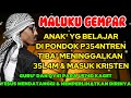 MALUKU GEMPAR ! ANAK² PONDOK P354NTR3N MELIHAT YESUS, TINGGALKAN 35L4M IKUT YESUS JADI PENCERAMAH