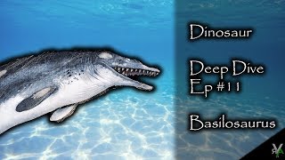 Dinosaur Deep Dive EP #11: Basilosaurus