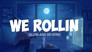 We Rollin [Slowed + Reverb] | SHUBH | Latest Trending | Punjabi Song | LOFI Partner