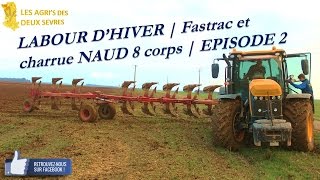 LABOUR D’HIVER | Fastrac et charrue NAUD 8 corps | EPISODE 2