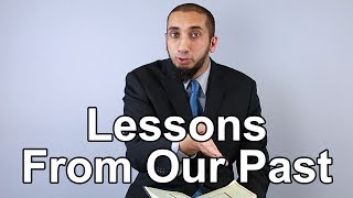 Lessons From the Past - Nouman Ali Khan - Quran Weekly
