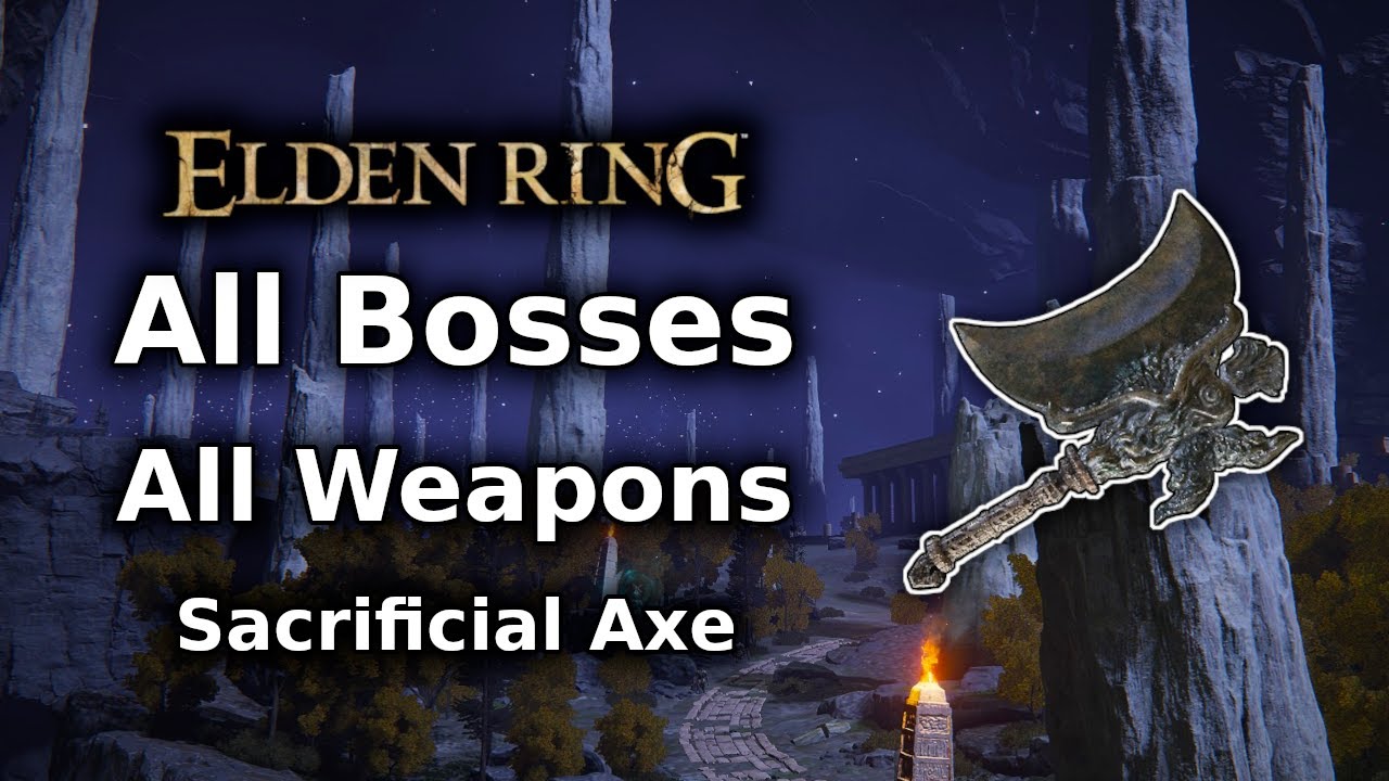 Elden Ring Sacrificial Axe Playthrough || All Bosses All Weapons ...