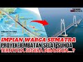 WOW...! INILAH MEGA PROYEK JEMBATAN SELAT SUNDA PENYAMBUNG TOL JAWA-SUMATRA. KAPAN AKAN DIBANGUN...?