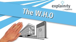 The WHO explained (explainity® explainer video)