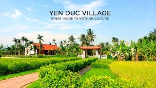 Yen Duc Village - A unique cultural experience in Vietnam