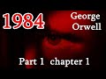 1984 part 1 chapter 1 - George Orwell; Audiobook