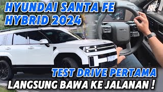 HYUNDAI SANTA FE ALL NEW HYBRID  2024 - TEST DRIVE PERTAMA | Auto Rich