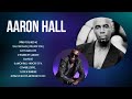 Top 10 songs Aaron Hall 2024 ~ Best Aaron Hall playlist 2024