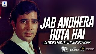 Jab Andhera Hota Hai (Remix) | DJ Piyush Bajaj X DJ Notorious