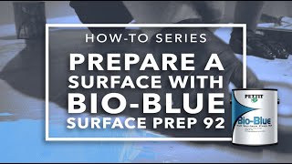 Pettit Paint - How-To prepare a surface for paint with Bio-Blue Hull Surface Prep 92