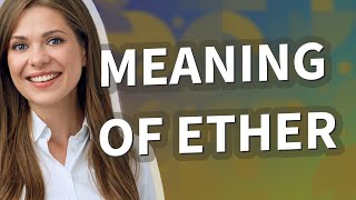 Ether | meaning of Ether