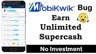 Earn Unlimited Supercash without investment || Mobikwik Bug