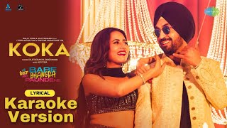 Koka | Karaoke Version | Diljit Dosanjh | Sargun Mehta | Babe Bhangra Paunde Ne | Avvy Sra |