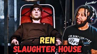 OH! THIS IS DEEP! | Ren - Slaughter House | Reaction!