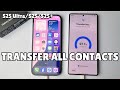 How to Transfer All Contact iPhone to Samsung S25 Ultra/ S25/ S25+