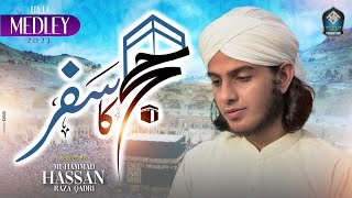 Heart Touching Hajj Medley 2023 l Hajj Ka Safar l Muhammad Hassan Raza Qadri
