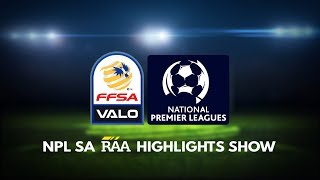 NPL South Australia RAA Highlights Show - Round 18