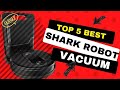 The Top 5 Best Shark Robot Vacuums Cleaners we've tested Review 2023